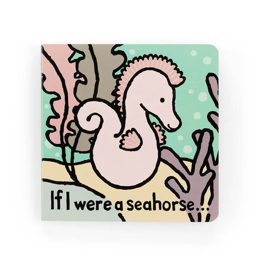 If I Were A Seahorse Board Book | Jellycat